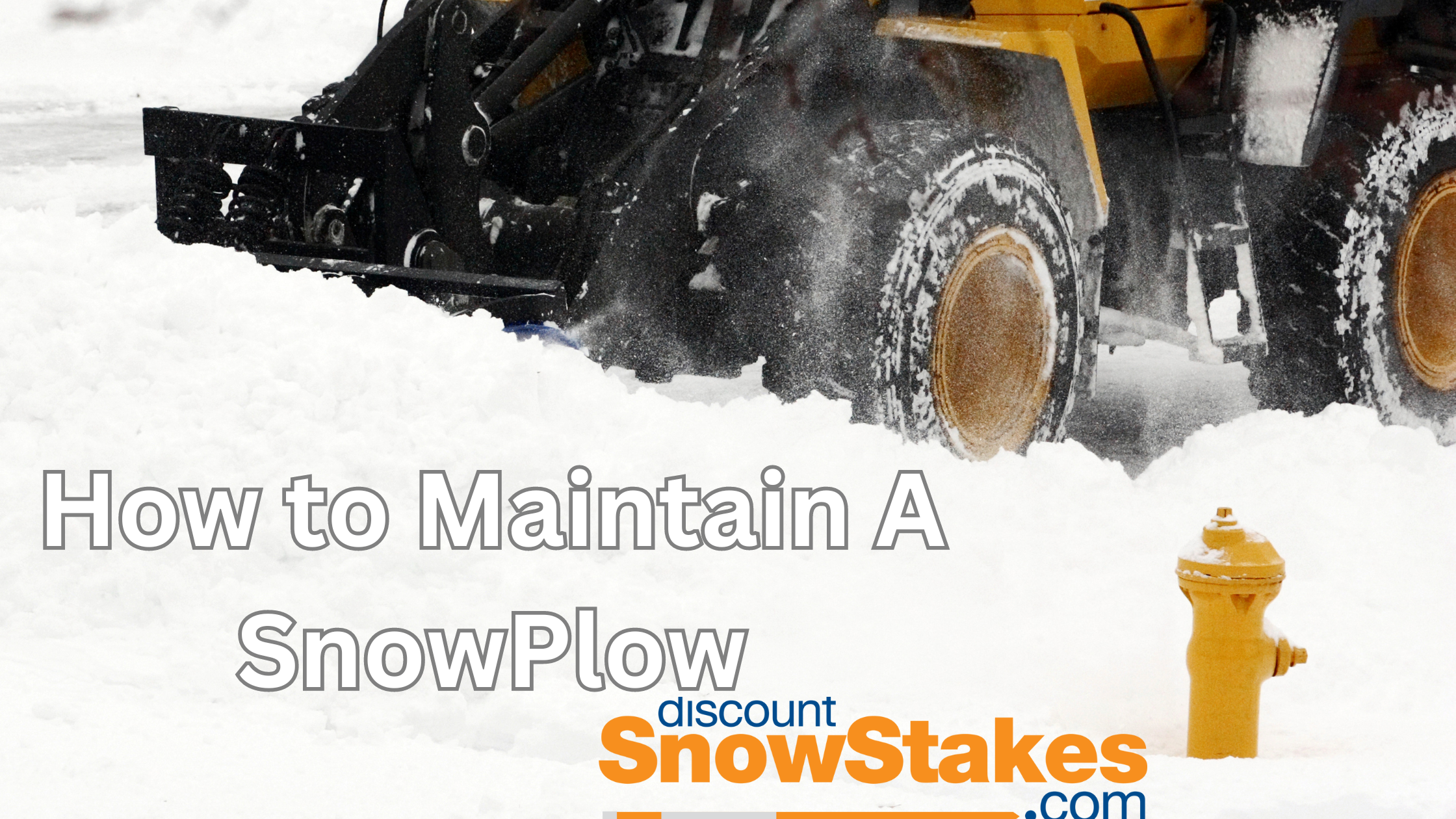 How to Maintain a Snowplow: A Comprehensive Guide to Ensuring Winter Readiness