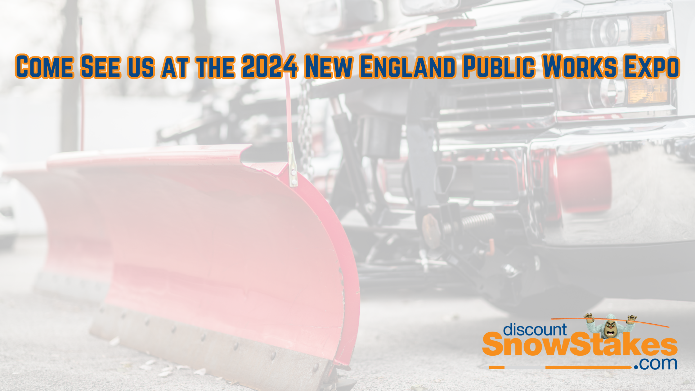 Discount Snow Stakes at the New England Public Works Expo!