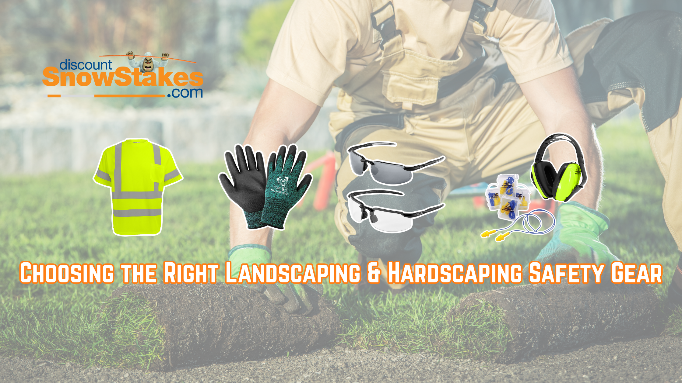 How to Choose the Right Safety Gear for Landscaping and Hardscaping Jobs